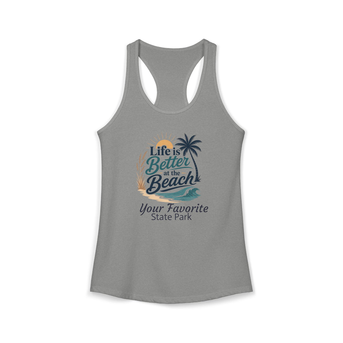 CUSTOMIZABLE Life is Better Racerback Tank
