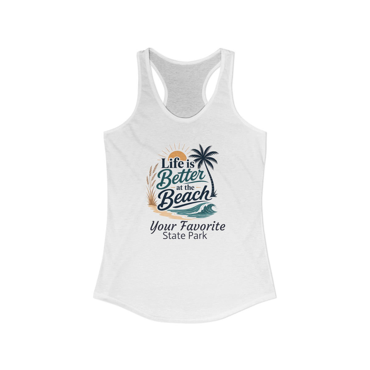 CUSTOMIZABLE Life is Better Racerback Tank