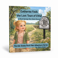 Catherine Finds the Lost Town of Ethel- Children's Book